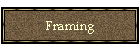 Framing